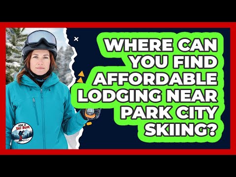 Where Can You Find Affordable Lodging Near Park City Skiing? - Ask A Ski Bum