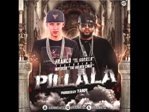 Franco El Gorila Ft. Kronak The Golden Child - Pillala