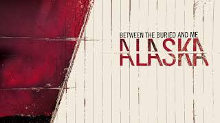 Between the Buried and Me - Alaska