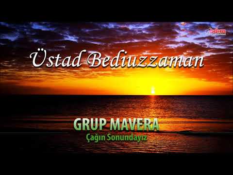 Grup Mavera - Üstad Bediuzzaman | Çağın Sonundayız - Ezgiler