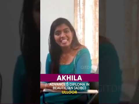 Akhila, Beautician & Cosmetology Student, Sharing Her Experience at GITD