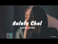 Aalote Chol - slowed and reverb | Debayan Banerjee