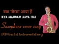 Kya Mausam Aaya Hai Saxophone Instrumental Song Anari