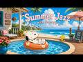 Summer Jazz with Snoopy 🌞 Soft Jazz Morning for Calm Happiness DEFAULT Thumbnail