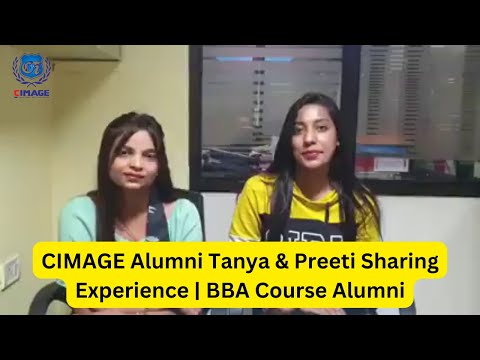 CIMAGE Alumni Tanya & Preeti Sharing Experiences | BBA Course Alumni