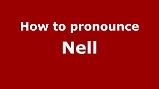 How to pronounce Nell
