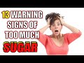 13 Warning Signs Your Eating Way Too Much Sugar