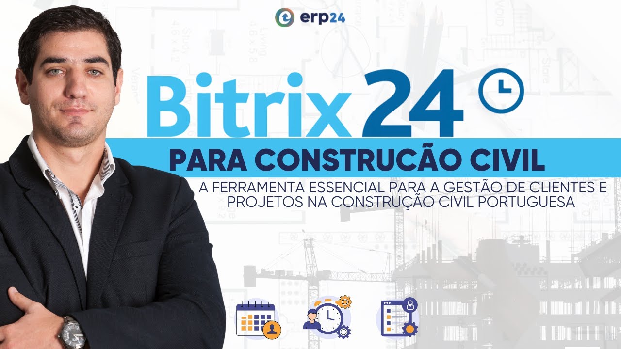 WEBINAR #27 CONSTRUÇÃO 4.0:COMO O BITRIX24 ESTÁ A TRANSFORMAR O SECTOR