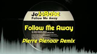 JoBabe - Follow Me Away (Pierre Pienaar Remix)