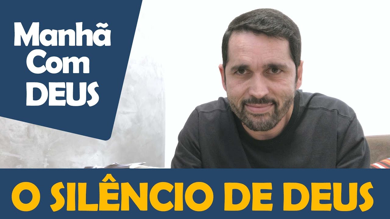 MANHÃ COM DEUS - "O Silêncio de Deus" - Paulo Junior
