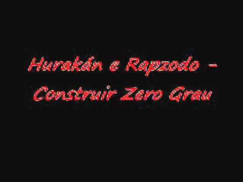 Hurakán e Rapzodo - Construir Zero Grau