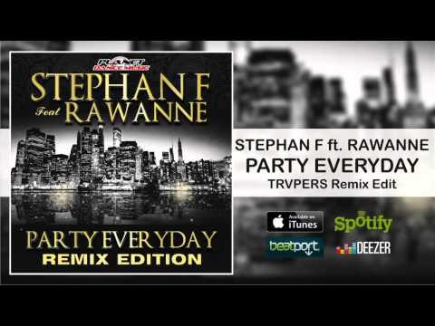 Stephan F feat  Rawanne - Party Everyday (TRVPERS Remix Edit)