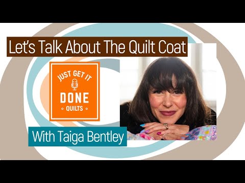 🧵🌸 LET'S TALK ABOUT Quilt Coats with Taiga Bentley - KAREN’S QUILT CIRCLE