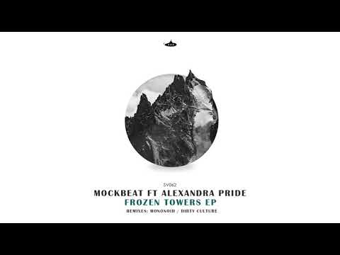 MockBeat feat. Alexandra Pride - Frozen Towers (Original Mix)