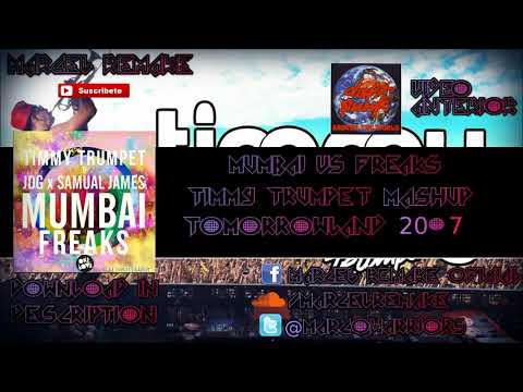 MUMBAI vs FREAKS (TIMMY TRUMPET MASHUP) Tomorrowland 2017