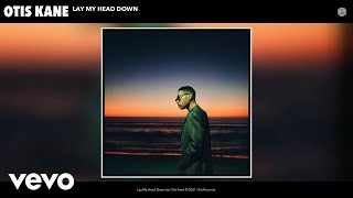 Otis Kane - Lay My Head Down (Audio)