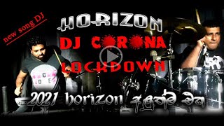 polgahawla HORIZON DJ CORONA  new song DJ nonstop 