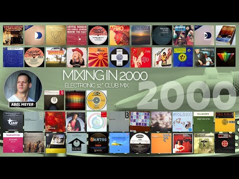 Mixing in 2000 by Abel Meyer - Electronic Extended 12" Club mix - Yearmix