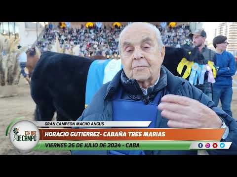 Horacio Gutiérrez - Cabaña Tres Marías - Gran Campeón Macho Angus - Expo Palermo - 26/07/2024