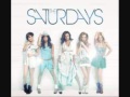 The Saturdays - Had It With Today