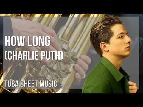 Tuba Sheet Music: How to play How Long by Charlie Puth