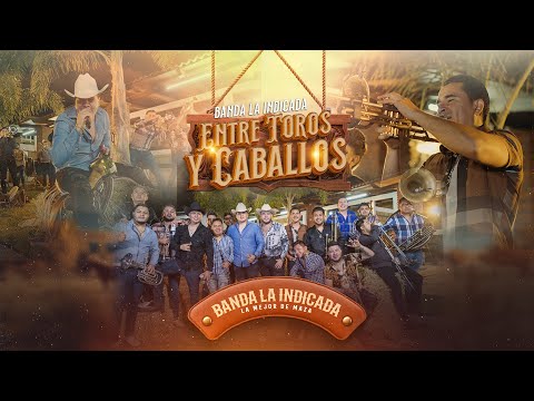 ENTRE TOROS Y CABALLOS  (COMPLETO)  BANDA LA INDICADA