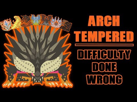 Arch Tempered - Difficulty Done Wrong [Monster Hunter World]