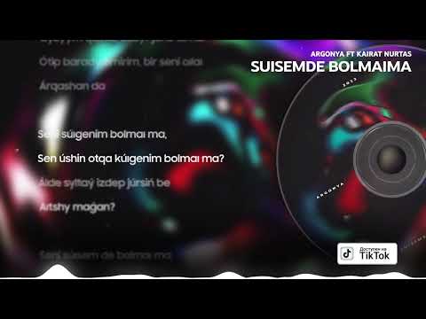 Аргоня ft Қайрат Нұртас - Сүйсемде болмай ма (Official Audio)