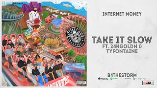 Internet Money - "Take It Slow" Ft. 24kGoldn &amp; TyFontaine (B4 The Storm)