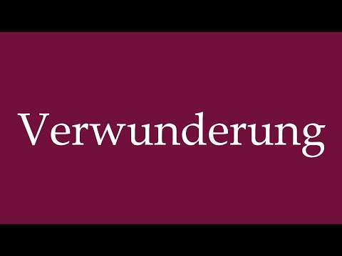How to Pronounce ''Verwunderung'' (Amazement) Correctly in German