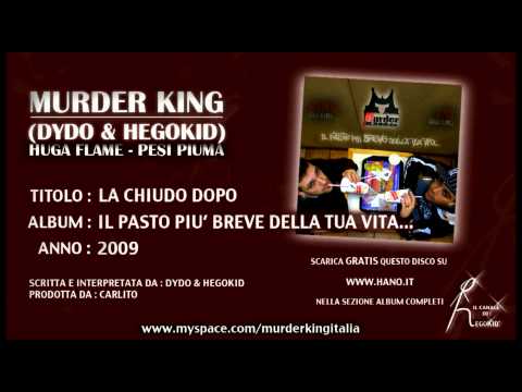 MurderKing (Dydo & HegoKid) - La Chiudo Dopo