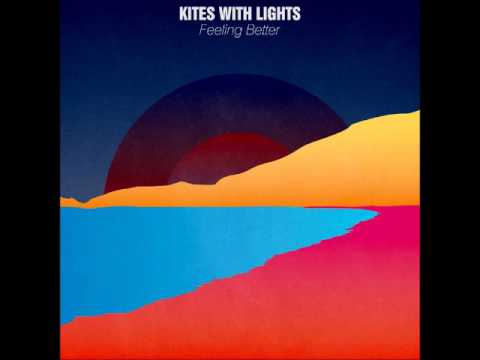 Kites With Lights - Feeling Better (Demo Version)