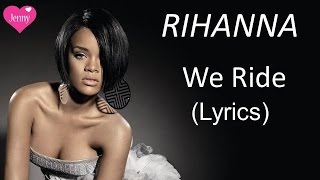 Rihanna - We Ride - Music Video with lyrics