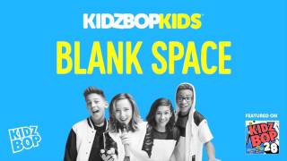 Kidz bop kids - blank space [ kidz bop 28]