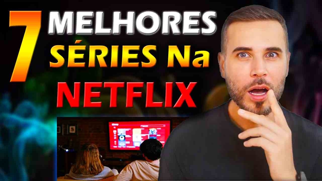 7 SÉRIES OBRIGATÓRIAS NA NETFLIX - Tente Não Viciar