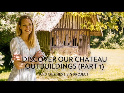 Discover our Chateau OUTBUILDINGS 1 - How to renovate a Chateau (Without killing your partner) ep 24