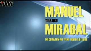 Manuel 'Guajiro' Mirabal - Mi Corazon No Tiene Quien Lo Llore [HIGH QUALITY MUSIC]