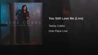 "You Still Love Me" instrumental - Tasha Cobbs