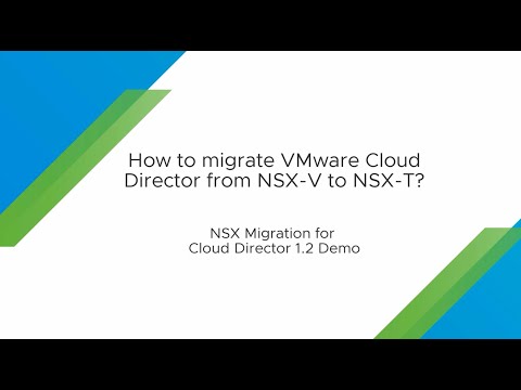 NSX Migration for VMware Cloud Director 1.2 Demo