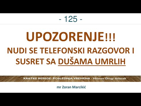 125 POSLEDNJA VREMENA Nudi se telefonski razgovor i susret sa dušom umrlog čoveka! Šta posle smrti?