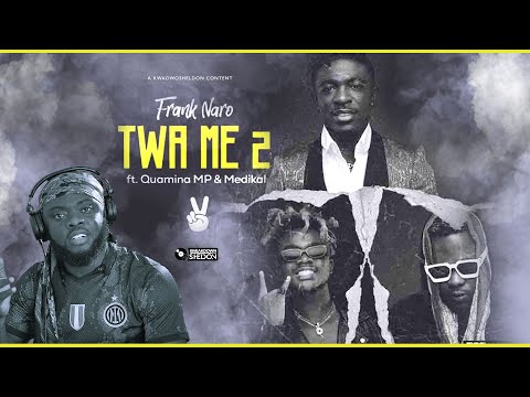 Frank Naro Ft Medikal & Quamina MP | Twa Me 2