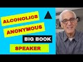 Alcoholics Anonymous Speaker On Big Book 12 Steps AA Meeting
