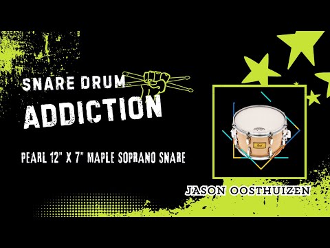 Jason Oosthuizen's Snare Drum Addiction - Part 46: Pearl Soprano Maple Snare Drum (12" x 7")