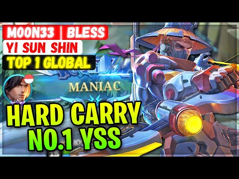 MANIAC!! Hard Carry No.1 YSS [ Top 1 Global Yi Sun Shin ] M00N33  Bless - Mobile Legends Build