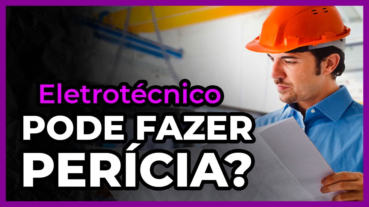 ELETROTÉCNICO PODE FAZER PERÍCIA ELÉTRICA? - O que não querem que você saiba sobre isso
