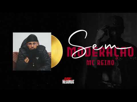 MC REINO - SEM MODERAÇÃO - FAIXA 01