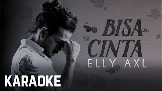 Download lagu Elly AXL - Bisa Cinta Karaoke  mp3