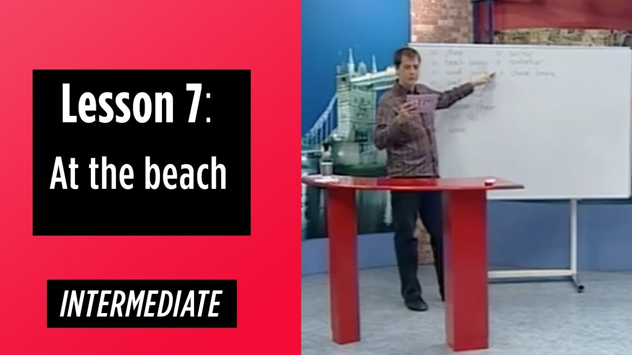 Intermediate Levels - Lesson 7: At the beach
