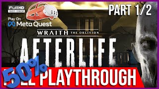 Wraith: The Oblivion - Afterlife | 50% FULL PLAYTHROUGH | CHAPTER 1/2 | PURE VR GAMEPLAY WALKTHROUGH