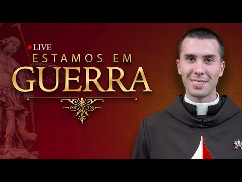 Live: Estamos em Guerra -  Pe. Rodrigo Fugiyama, EP.